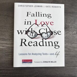 Falling in Love with Close Reading Lehman‎ Roberts Heinemann Teaching Analysis